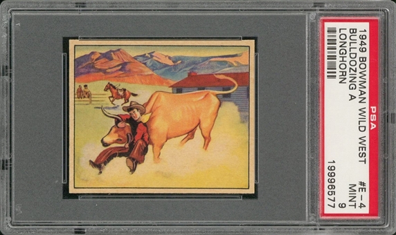 1949 Bowman "Wild West" #E-4 "Bulldozing A Longhorn" – PSA MINT 9 "1 of 1!"